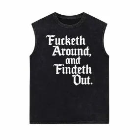 Fucketh Around and Findeth Out Vintage Washed Vest Top